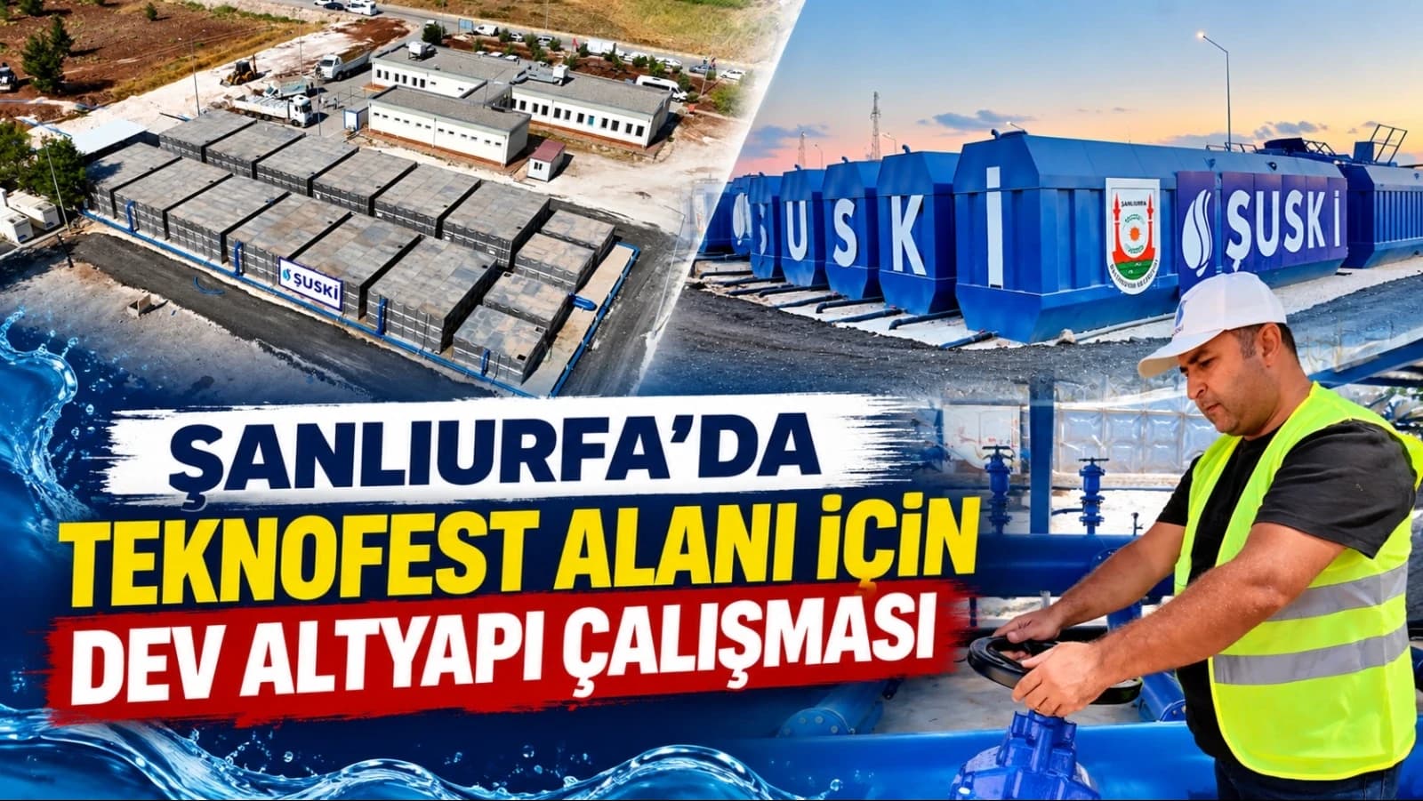 Şanlıurfa’da TEKNOFEST için dev altyapı yatırımı tamamlandı